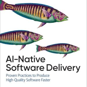 Ai-Native Software Delivery: Proven Practices to Produce High-Quality Software Faster - Durkin, Nick (CDs)