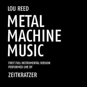 Zeitkratzer Play Lou Reed-Metal Machine Music - Zeitkratzer (CDs)