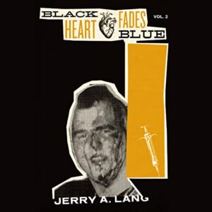 Black Heart Fades Blue: Volume Two: 2 - Lang, Jerry A (CDs)