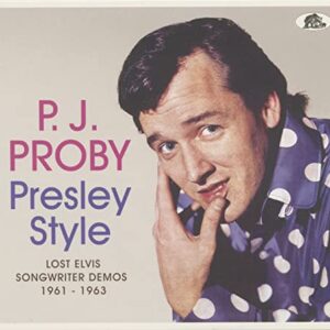Presley Style - Lost Elvis Songwriter Demos, 1961 - 1963 - Proby, P. J. (CDs)