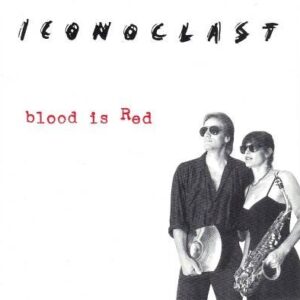blood is red - Iconoclast (CDs)