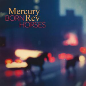 Born Horses - Mercury Rev (CDs)