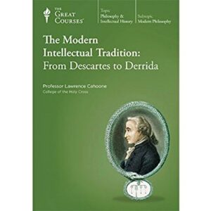 The Modern Intellectual Tradition: From Descartes to Derrida (CDs)