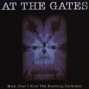 With Fear I Kiss the Burning Darkness (CDs)