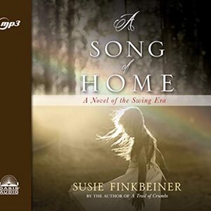 A Song of Home: A Novel of the Swing Era Volume 3 - Finkbeiner, Susie (CDs)