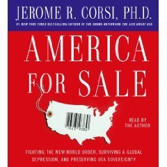 America for Sale (An Unabridged Production)[6-CD Set]; Fighting the New World Order, Surviving a Global Depression, and Preserving USA Sovereignty - Jerome R. Corsi (CDs)
