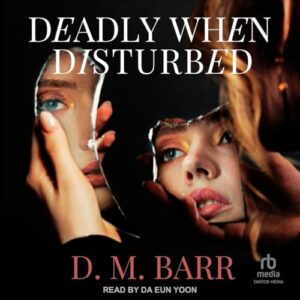 Deadly When Disturbed - Barr, D M (CDs)