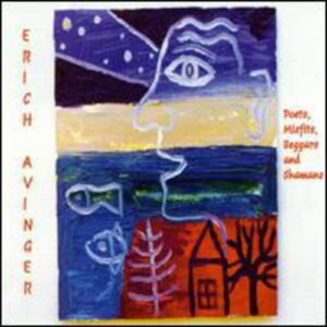 Poets Misfits Beggars & Shamans - Avinger, Erich (CDs)