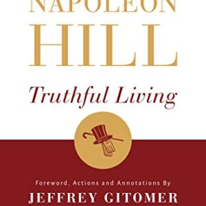 Truthful Living: The First Writings of Napoleon Hill - Hill, Napoleon (CDs)