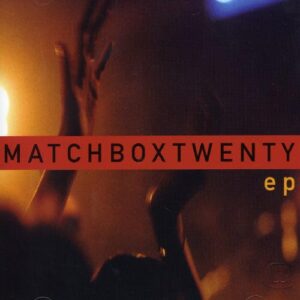 Matchbox Twenty EP [Audio CD] Matchbox Twenty (CDs)