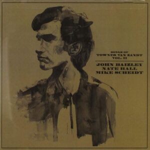 Songs of Townes Van Zandt 2 - BAIZLEY,JOHN / NATE HALL / MIKE SCHEIDT (CDs)