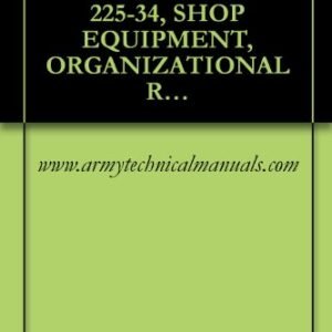 US Army, Technical Manual, TM 5-4940-225-34, SHOP EQUIPMENT, ORGANIZATIONAL REPAIR, TRUCK MTD, (SOUTHWEST TRUCK BO MODELS SEORL), (FSN 4940-169-3041) (English Edition) - www.armytechnicalmanuals.com (CDs)
