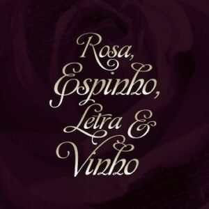 Rosa, Espinho, Letra e Vinho - Hecko, Leandro (Vinhos)