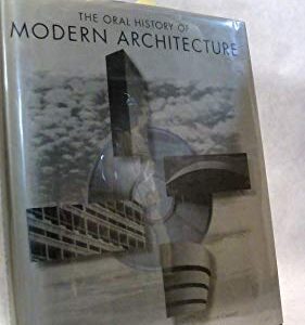Oral history of modern architecture: Interviews with the Greatest Architects of the Twentieth Century/Book and CD - Peter, John (CDs)