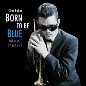 Born To Be Blue - The Music Of His Life - Chet Baker (CDs)