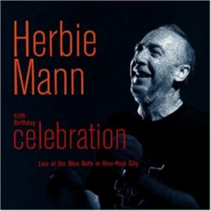 65th Birthday Celebration: Live at Blue Note NYC - Mann, Herbie (CDs)