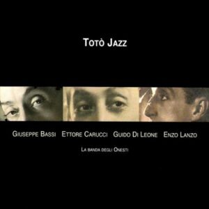 Toto' Jazz - La Banda Degli Onesti (CDs)
