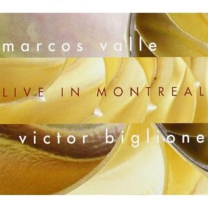 Live In Montreal - Valle, Marcos And Biglione (CDs)