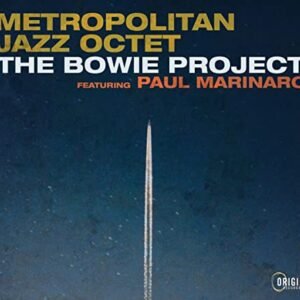 BOWIE PROJECT - Featuring Paul Marinaro Metropolitan Jazz Octet (CDs)
