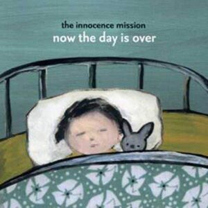 Now The Day Is Over - Innocence Mission (CDs)