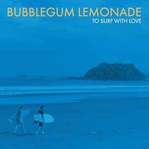 To Surf With Love - Bubblegum Lemonade (CDs)