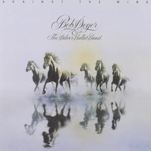 Bob Seger & The Silver Bullet Band - Against The Wind - Bob Seger & The Silver Bullet Band (CDs)