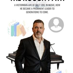 The Rough Path: A Victorious Life of Billy Joel in Music, How he became a Prominent Leader to generations to come. (Vivid Narrative Biographies.) - B Drummond, William (CDs)