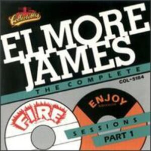 Complete Fire and Enjoy Sessions, Vol.1 - JAMES,ELMORE (CDs)