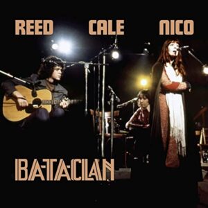 LE BATACLAN 1972 - Lou Reed, Nico & John Cale (CDs)