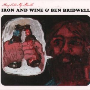 Sing Into My Mouth - Iron & Wine/Ben Bridwell (CDs)