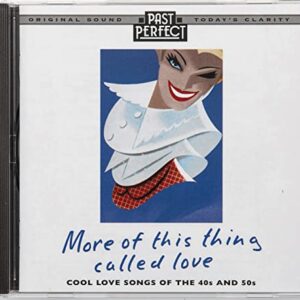 More of This Thing Called Love CD: Relaxing Love Songs By Famous Musicians From The 1940s & 50s. Restored From the Original Recordings - Dean Martin, Ella Fitzgerald (CDs)
