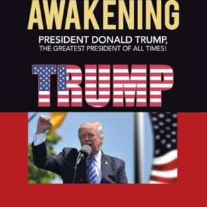 The Great Awakening: President Donald Trump, the Greatest President of All Times! - Patriot, C D B (CDs)