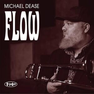 Flow - Michael Dease (CDs)