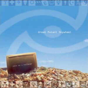Make Me a Believer - Great Mutant Skywheel (CDs)