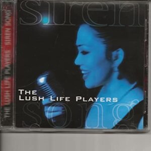 Siren Song - Lush Life Players (CDs)
