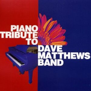 Piano Tribute to Dave Matthews Band - DAVE MATTHEWS BAND (CDs)
