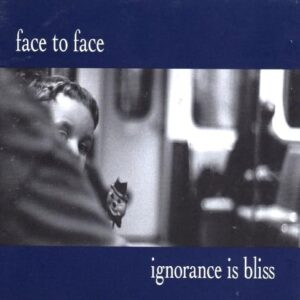 Ignorance Is Bliss - Face To Face (CDs)