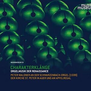 Charakterklange-Orgelmusik der Renaissance - Waldner,Peter (CDs)