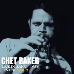 Live In Japan 1986 Sendai Vol. 2 - Remastered - Chet Baker (CDs)