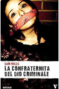 La confraternita del Dio criminale - Mills, Sam (CDs)