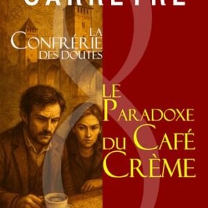 Le Paradoxe du Café Crème (La Confrérie des Doutes t. 1) (French Edition) - Carreyre, Enzo (Café)