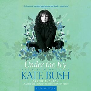 Under the Ivy: The Life and Music of Kate Bush - Thomson, Graeme (CDs)