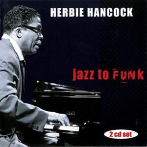 Jazz to Funk - Hancock, Herbie (CDs)