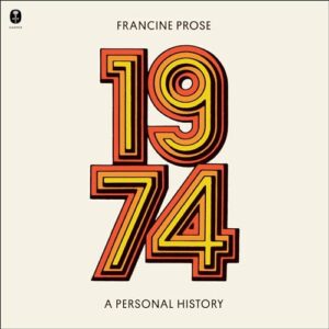 1974: A Personal History - Prose, Francine (CDs)