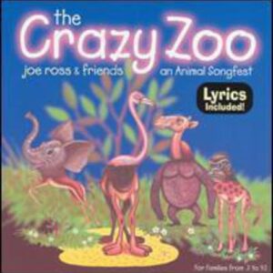 Crazy Zoo-An Animal Songfest - Joe Ross and friends (CDs)
