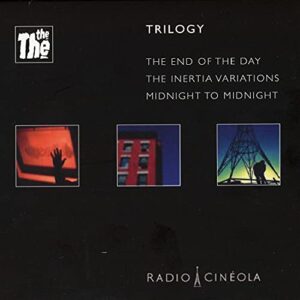 Radio Cineola:Trilogy - The The (CDs)