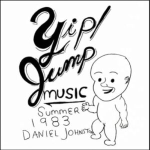 Yip Jump Music - Daniel Johnston (CDs)