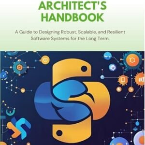 The Software Architect's Handbook: A Guide to Designing Robust, Scalable, and Resilient Software Systems for the Long Term (English Edition) - Chesterfield, Greyson (CDs)