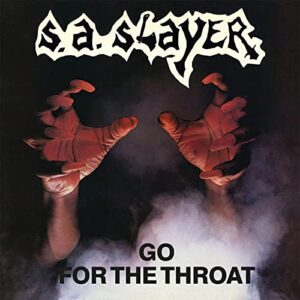 Go For The Throat/ Prepare To Die - S.A. Slayer (CDs)