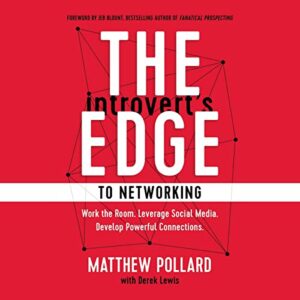 The Introvert's Edge to Networking: Work the Room. Leverage Social Media. Develop Powerful Connections - Pollard, Matthew (CDs)